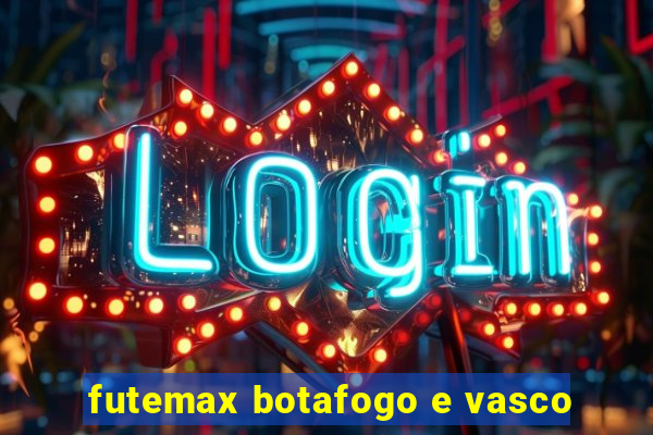 futemax botafogo e vasco